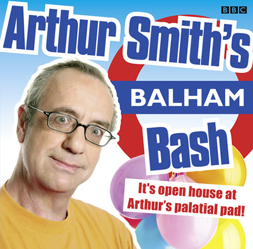 Arthur Smith’s Balham Bash Series 1